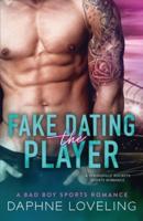 Fake Dating the Player: A Springville Rockets Sports Romance