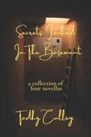 Secrets Locked In The Basement: A Collection Of 4 Novellas
