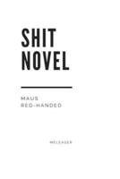 Maus Red-Handed: Shit Novel