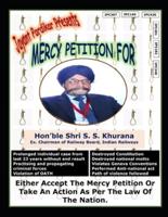 Mercy Petition for Shri S. S. Khurana, Ex. Chairman of Railway Board