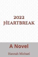 2022 Heartbreak: A Novel