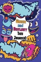 Wreck and Destroy this Journal: Stress Relief And Anxiety Book, Journal With Challenging Tasks to Complete for Kids, Teens and Adults