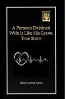 A Person's Destined Wife Is Like His Grave: True Story