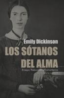Los Sótanos del Alma. Emily Dickinson: Su poesía, su vida...