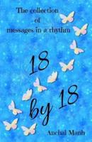 18 by 18: The collection of messages in a rhythm