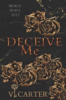 Deceive Me: Broken People Duet (Special Edition)