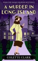 A Murder in Long Island: A 1920s Historical Mystery