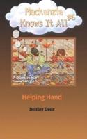 Helping Hand (Mackenzie Knows It All Book 6)