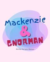 Mackenzie and Gnorman