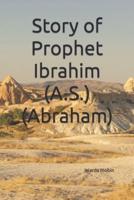 Story of Prophet Ibrahim (A.S.) (Abraham)