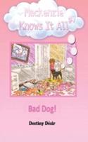 Bad Dog! (Mackenzie Knows It All Book 7)
