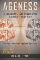 Ageness: A Longevity / Age Engineering Science Fiction Play on Our Imminent Ageless Dystopia