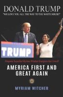 Donald Trump  "America First and Great Again"