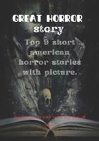 Great horror story: top 9 short american horror stories with picture.