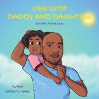 Life With Daddy And Daughter: Daddy Loves You