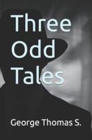 Three Odd Tales