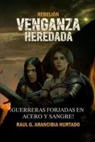VENGANZA HEREDADA: ¡Guerreras forjadas en acero y sangre!
