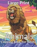 Large Print Animals Coloring Book For Adults