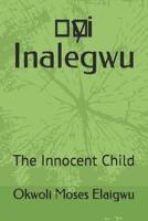 Oyi Inalegwu: The Innocent Child