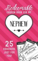 Redeemable Coupon Book For My Nephew 25 Vouchers Just For You: Fill in the Blank Coupon Book DIY Ticket Style Vouchers Booklet - Classy Black and White Heart on Pink
