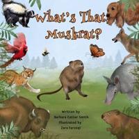 What's That, Muskrat?: A Silly, Rhyming, Read Out Loud Picture Book for Kids, ages 0-5