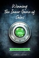 Winning the Inner Game of Sales: The Foundation of Success is Mindset