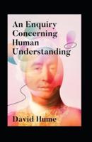 An Enquiry Concerning Human Understanding :(Annotated Edition)