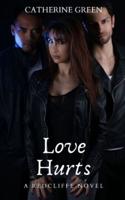 Love Hurts (A Redcliffe Novel) Book 1: The Redcliffe Novels Paranormal Series