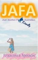 JAFA: Just Another Friendly Australian: A funny, heart-warming coming of age travel adventure.
