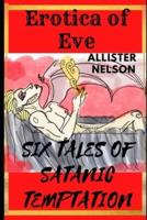 Erotica of Eve: Six Tales of Satanic Temptation