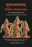 Mula-ramayana: The Original Ramayana