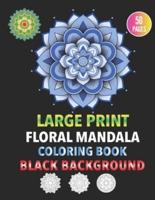 Large Print Floral Mandala Coloring Book Black Background