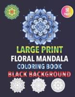 Large Print Floral Mandala Coloring Book Black Background