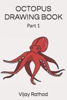 OCTOPUS DRAWING BOOK: Part 1