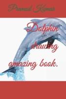 Dolphin drawing amazing book.