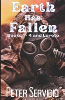 Earth Has Fallen The Complete Series: A Post-Apocalyptic Adventure