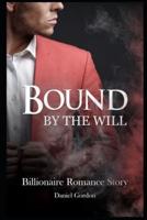 Bound by the Will: Billionaire Romance Story