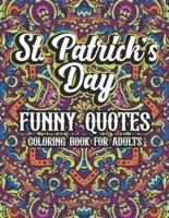 St. Patrick's Day Funny Quotes Coloring Book For Adults