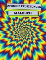 OPTISCHE TÄUSCHUNGEN MALBUCH: Psychedelisch, Geometrisch, abstrakt-3d optische Täuschung Malbücher für Erwachsene und Kinder.