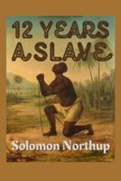 Twelve Years a Slave : Illustrated
