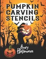 Pumpkin Carving Stencils: Halloween Designs Book Gift For Creative Family Adults and Kids Made Easy, Cute Extra Large Patterns Decorations Templates Paper Set, Group of 50 Unique Scary Faces and Funny Pictures, Images and Letters, Witch, Cat, Skull, Bat