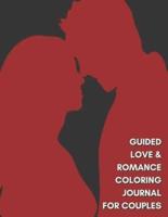 Guided Love & Romance Coloring Journal for Couples:  Document Your Love Story, Thoughts, Feelings & Memories (8.5x11)