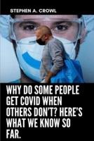 Why Do Some People Get Covid When Others Don’t? Here’s What We Know So Far.
