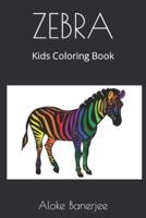 ZEBRA: Kids Coloring Book
