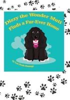 Dizzy the Wonder Mutt : Finds a Fur-Ever Home