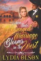 When their Arranged Marriage Blooms in the West: A Western Historical Romance Book