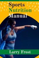 Sports Nutrition Manual By Larry Frost