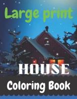 Large print House Coloring Book: Children Home Book