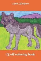 Wolf Coloring Book : With Fun wolf Coloring Book For Kids