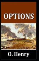 Options (Collection of 16 short stories): O. Henry  (Short Stories,  Classics, Literature) [Annotated]